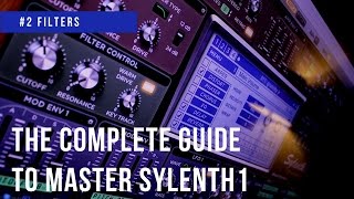 The Complete Guide To Master Sylenth1 2 Filters [upl. by Nauaj451]