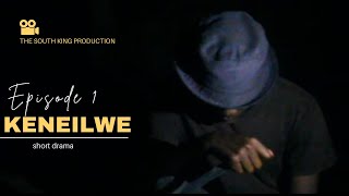 KENEILWE episode 1 [upl. by Robet]