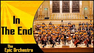 Linkin Park  In The End  Epic Orchestra 2020 [upl. by Aivilo]