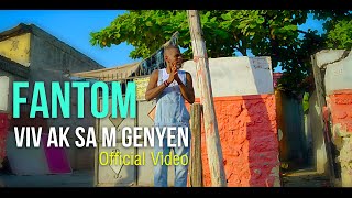 FANTOM  Viv Ak Sam Genyen Official Video [upl. by Idelia]