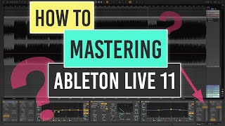 Mastering in Ableton Live 11 Tutorial [upl. by Adnanref]