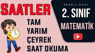 2 Sınıf Saatleri Öğreniyorum  Tam Yarım ve Çeyrek Saatleri Okuma [upl. by Heller]