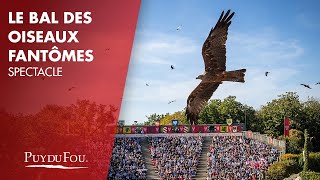 Le Bal des Oiseaux Fantômes  Spectacle  Puy du Fou [upl. by Reginauld]