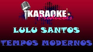 LULU SANTOS  TEMPOS MODERNOS  KARAOKE [upl. by Kcirdaed]