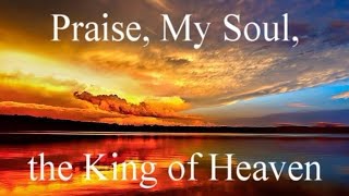 Praise My Soul the King of Heaven Choir  Classic Christian Hymns  Lyrics [upl. by Pippas]