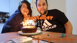 VLOGTOBER 19  BUGÜN BENİM DOĞUMGÜNÜM [upl. by Anrev]