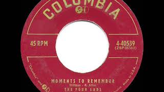 1955 HITS ARCHIVE Moments To Remember  Four Lads a 2 record [upl. by Ainotahs469]