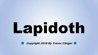 How To Pronounce Lapidoth [upl. by Aleahcim]