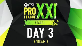 ESL Pro League Season 21  Day 3  Stream B  FULL SHOW [upl. by Diley]