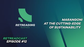 The Retreadcast  Episode 12  Marangoni At the CuttingEdge of Sustainability [upl. by Aleta587]