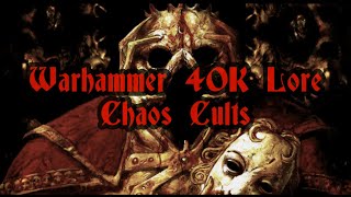 Warhmmer 40K Lore Chaos Cults ReUpload [upl. by Attiuqihc792]