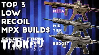 Top 3 Low Recoil MPX Builds  Escape From Tarkov [upl. by Arleyne]