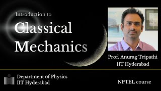 Introduction to Classical Mechanics  Course Introduction [upl. by Trebbor]