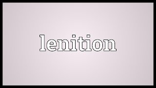 Lenition Meaning [upl. by Zebada]