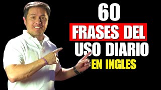 60 Frases fáciles en inglés para el uso cotidiano [upl. by Tormoria]