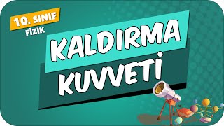 Kaldırma Kuvveti  10Sınıf Fizik 2024 [upl. by Brenda494]