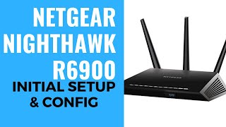 NETGEAR Nighthawk AC1900 R6900 Initial Setup amp Config [upl. by Darcia929]