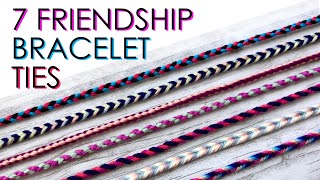 7 Different Friendship Bracelet Ties [upl. by Mackay746]