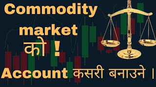 How to create real account in commodity market from Nepal [upl. by Terrag]