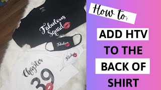 HOW TO ADD HEAT TRANSFER VINYL TO THE BACK OF YOUR SHIRT [upl. by Ehcram]