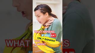 What happens if you eat only Banana for a week 🍌banana healthyeating [upl. by Alcinia]