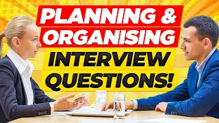 PLANNING amp ORGANISING Interview Questions and ANSWERS [upl. by Tat]