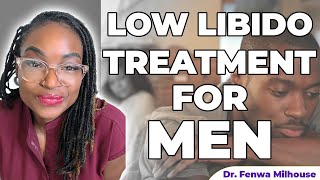 LOW LIBIDO TREATMENT FOR MEN  Dr Milhouse [upl. by Anaiviv]