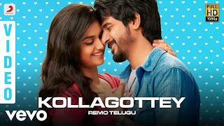 REMO Telugu  Kollagottey Video  Sivakarthikeyan  Anirudh [upl. by Assirahs]