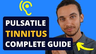 Pulsatile Tinnitus Complete Guide With 7 Potential Causes [upl. by Nomad720]