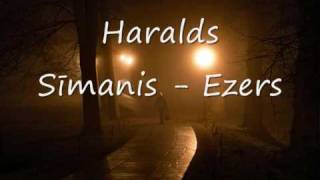 Haralds Sīmanis  Ezers [upl. by Ailene]