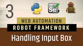 Part3 How To Handle Input Box in Robot Framework  Selenium Python [upl. by Mafalda545]