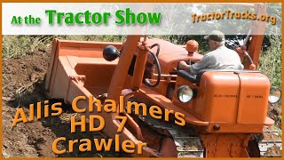 Allis Chalmers HD7 Diesel Crawler  At the tractor show [upl. by Ardnikat321]