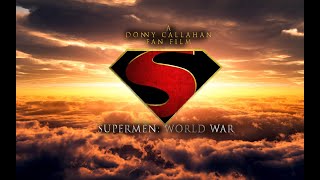 Supermen World War Fan Film 2019 [upl. by Hayidan49]