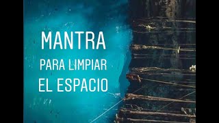 MANTRA PARA LIMPIAR Y ARMONIZAR EL ESPACIO Y TU MENTE  CLEANSING AND HARMONIZING MANTRA [upl. by Sharl]