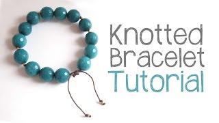 Knotted Bead Bracelet Tutorial  DIY Bracelet Cord Knotting Technique [upl. by Lynden]