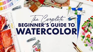 The Complete Beginners Guide to Watercolor [upl. by Namyac921]