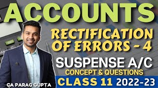 Class 11 ACCOUNTS 202223  Rectification of Errors  4  SUSPENSE Ac  Concept amp Questions [upl. by Ttemme]