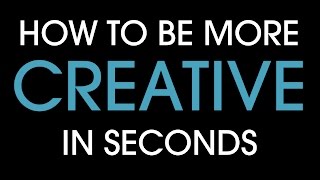 How to be more creative in seconds [upl. by Harald556]