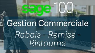 Sage 100  Gestion Commerciale  Rabais Remise Ristourne [upl. by Eybba480]