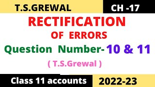 RECTIFICATION OF ERRORS Chapter17 TSGrewal Solution Question no 10amp 11 Class11 accounts 2022 [upl. by Orin787]