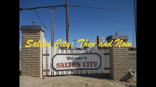 Salton City Then and Now [upl. by Satterfield]