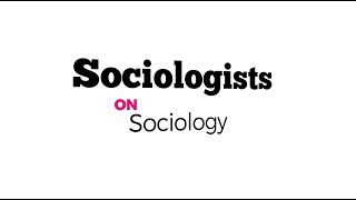 Sociologists on Sociology [upl. by Eniamraj]