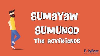 The Boyfriends  Sumayaw Sumunod Official Lyric Video [upl. by Ettenot995]