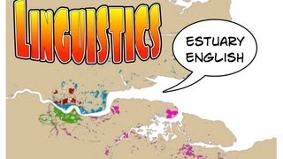 Estuary English [upl. by Sedaiuqlem]