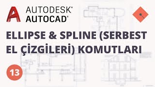 AutoCAD Dersleri 13  Ellipse ve Spline Serbest El Çizgileri Komutları [upl. by Eeslehc]