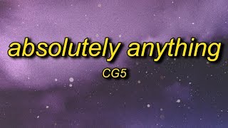 CG5  Absolutely Anything Lyrics ft OR3O [upl. by Regni]