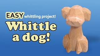 How to Whittle a Simple Dog  Step By Step Beginner Wood Carving Project [upl. by Traweek914]