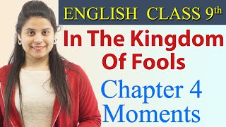 In The Kingdom Of Fools हिन्दी में Summary  Class 9 English  Moments Chapter 4 [upl. by Zakarias]