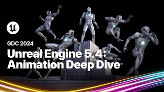 Unreal Engine 54 Animation Deep Dive  GDC 2024 [upl. by Ailyt]