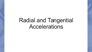 Radial and Tangential Accelerations [upl. by Oriana]